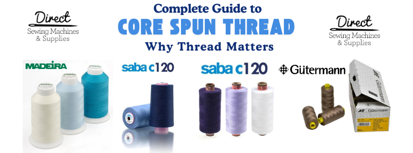 Core Spun Polyester Thread NZ – Why Gutermann, Amann SABA & Madeira Are the Best for Sewing & Overlocking | Industrial & Domestic Sewing
