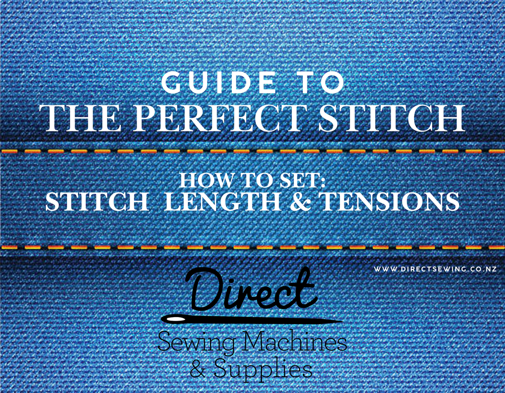Guide to the Perfect Stitch – denim-themed blog cover by Direct Sewing Machines & Supplies NZ explaining stitch length, thread tension and needle settings.