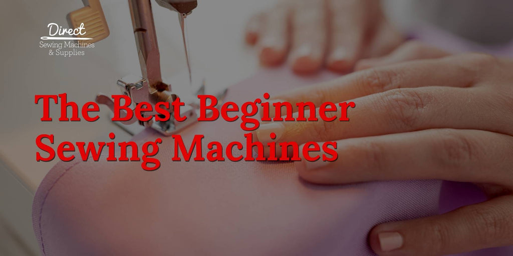 The Best Beginner Sewing Machines For All Projects & Budgets