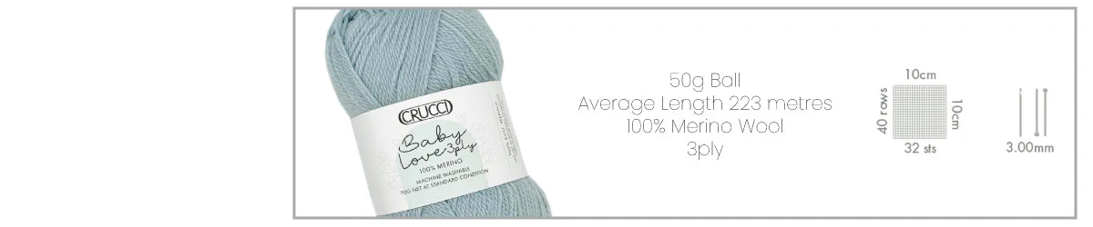 Crucci Baby Love 3 Ply specifications showing 100% merino wool, 50g ball, 223m length, 3mm needles and 32 stitch by 40 row gauge